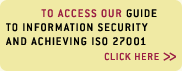 LOGIN TO ACCESS OUR GUIDE TO INFORMATION SECURITY AND ACHIEVING ISO 27001